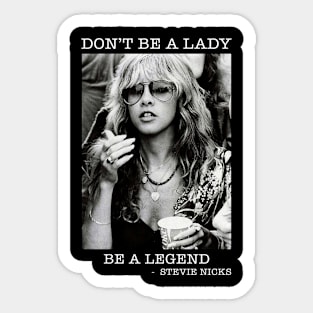 Stevie Nicks Don't Be a Lady Be a Legend Sticker